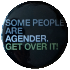Some people are agender. Get over it!