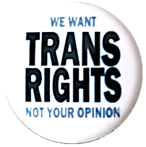 We want trans rights... Schwarz auf Weiss