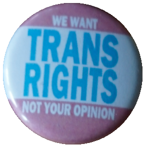 We want trans rights... (Text: Blau-Weiss)