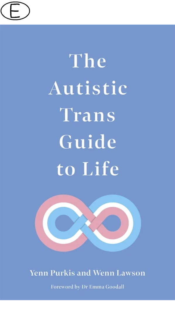 The Autistic Trans Guide to Life